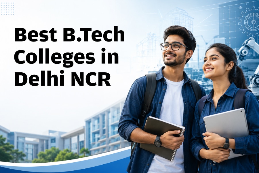 Best B.Tech Colleges in Delhi NCR